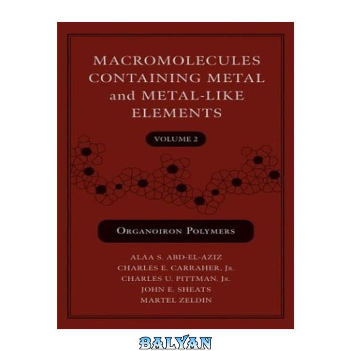 دانلود کتاب Macromolecules Containing Metal and Metal-Like Elements, Organoiron Polymers